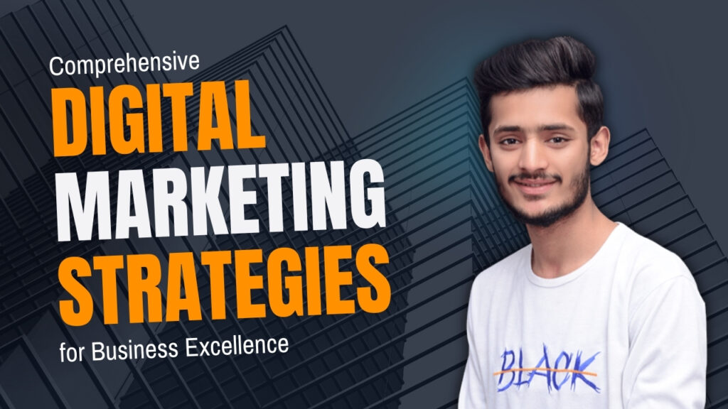 Comprehensive-Digital-Marketing-Strategies-for-Business-Excellence