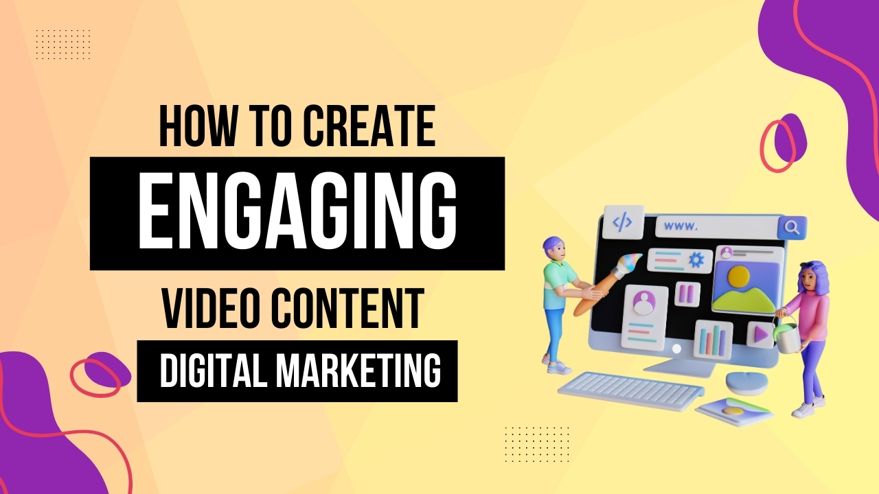 How-to-Create-Engaging-Video-Content-for-Digital-Marketing