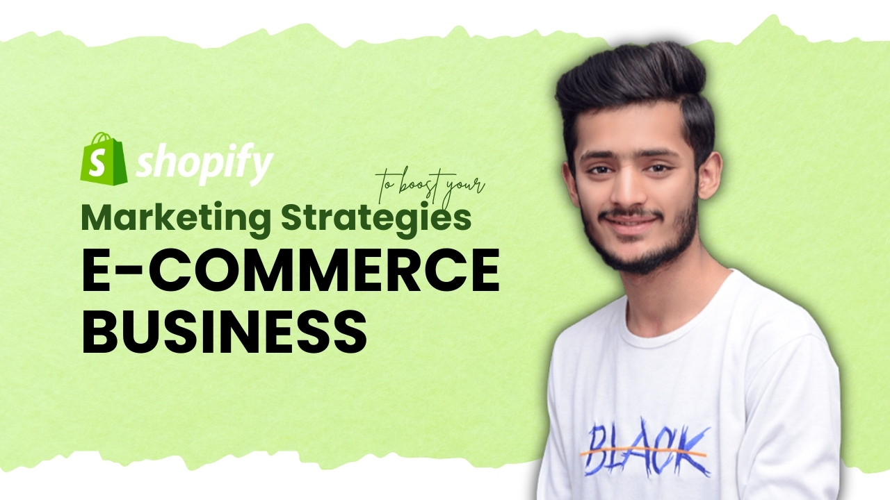 Shopify-Marketing-Strategies-to-Boost-Your-E-Commerce-Business