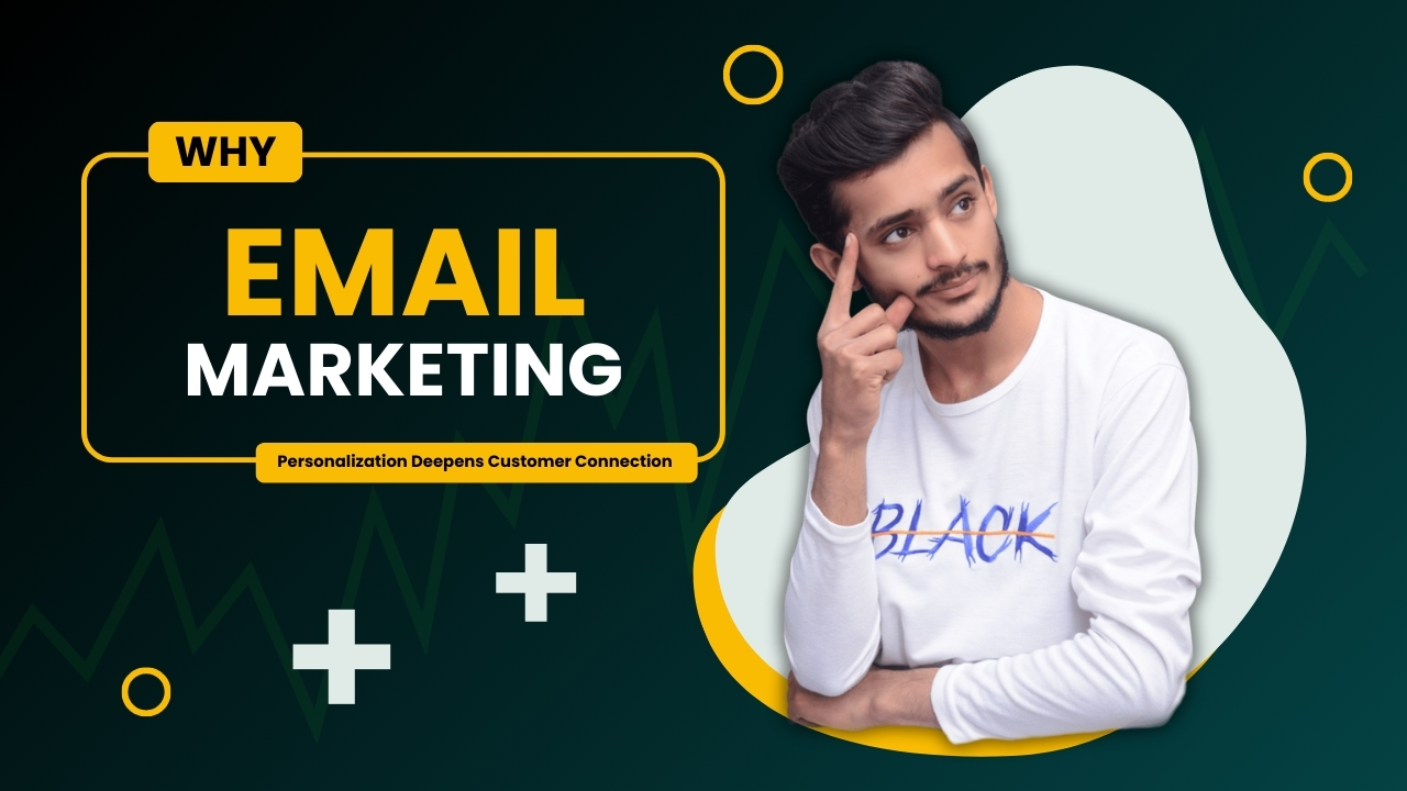 Why-Email-Marketing-Personalization-Deepens-Customer-Connection